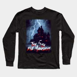 The 5th Die Mansion Long Sleeve T-Shirt